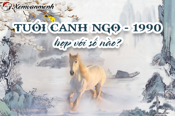 1990-tuoi-canh-ngo-hop-voi-so-nao