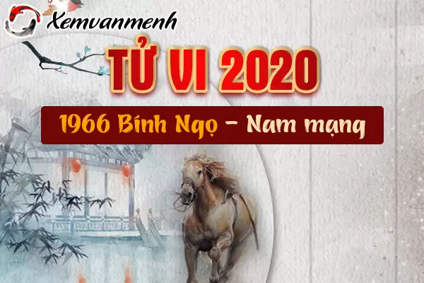 1966-xem-tu-vi-tuoi-binh-ngo-nam-2020-nam-mang