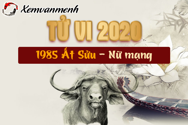 1985-xem-tu-vi-tuoi-at-suu-nam-2020-nu-mang