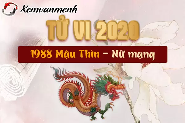 1988-xem-tu-vi-tuoi-mau-thin-nam-2020-nu-mang