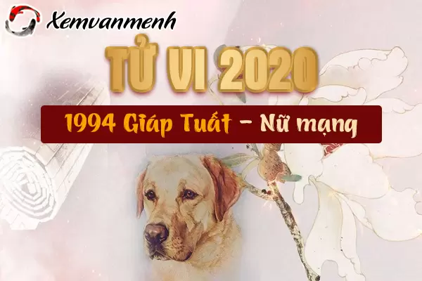 1994-xem-tu-vi-tuoi-giap-tuat-nam-2020-nu-mang