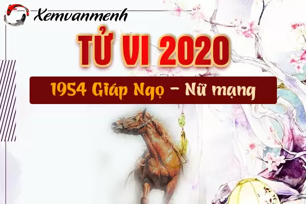 1954-xem-tu-vi-tuoi-giap-ngo-nam-2020-nu-mang