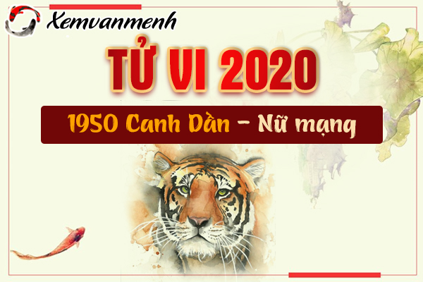 1950-xem-tu-vi-tuoi-canh-dan-nam-2020-nu-mang