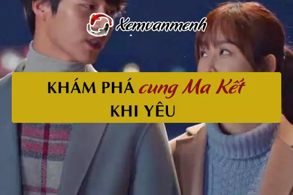 cung-ma-ket-khi-yeu-1