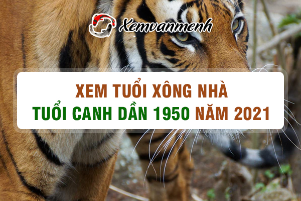1950-xem-tuoi-xong-nha-nam-2021-tuoi-canh-dan