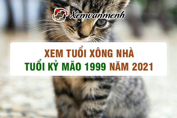 1999-xem-tuoi-xong-nha-nam-2021-tuoi-ky-mao