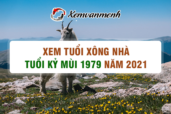 1979-xem-tuoi-xong-nha-nam-2021-tuoi-ky-mui