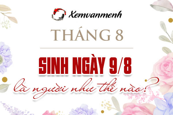 Sinh ngày 9 tháng 8 là cung gì và đặc điểm của Sư Tử ngày 9/8