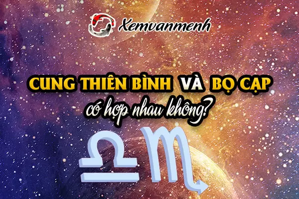 Thiên Bình và Bọ Cạp