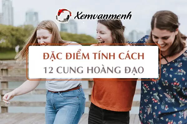 12-cung-hoang-dao-tinh-cach