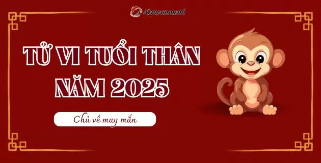 tử vi tuổi thân năm 2025