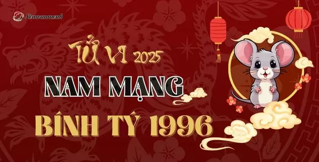 Xem tử vi tuổi Bính Tý năm 2025 nam mạng #1996 Chính xác 99%